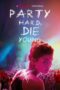 Nonton Streaming Download Drama Party Hard, Die Young (2018) jf Subtitle Indonesia
