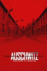Nonton Streaming Download Drama Nonton Auschwitz: Countdown To Liberation 2025 Sub Indo JF Subtitle Indonesia