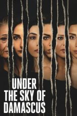 Nonton Streaming Download Drama Nonton Under the Sky of Damascus 2023 Sub Indo Subtitle Indonesia
