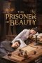 Nonton Streaming Download Drama Nonton The Prisoner of Beauty 2025 Sub Indo Subtitle Indonesia