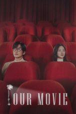 Nonton Streaming Download Drama Nonton Our Movie 2025 Sub Indo Subtitle Indonesia