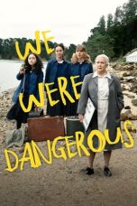 Nonton Streaming Download Drama Nonton We Were Dangerous 2024 Sub Indo JF Subtitle Indonesia