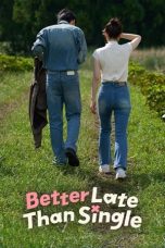 Nonton Streaming Download Drama Nonton Better Late Than Single 2025 Sub Indo Subtitle Indonesia
