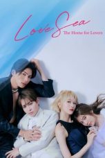 Nonton Streaming Download Drama Nonton Love Sea: The Home for Lovers 2025 Sub Indo Subtitle Indonesia