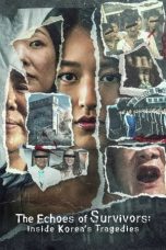 Nonton Streaming Download Drama Nonton The Echoes of Survivors: Inside Korea’s Tragedies 2025 Sub Indo Subtitle Indonesia