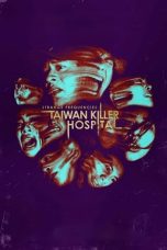 Nonton Streaming Download Drama Nonton Strange Frequencies: Taiwan Killer Hospital 2024 Sub Indo Subtitle Indonesia