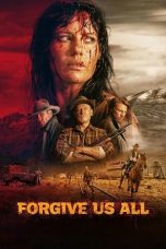 Nonton Streaming Download Drama Nonton Forgive Us All 2025 Sub Indo Subtitle Indonesia
