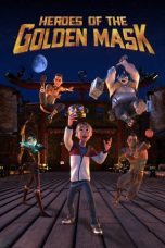 Nonton Streaming Download Drama Nonton Heroes of the Golden Mask 2023 Sub Indo JF Subtitle Indonesia