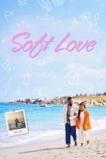 Nonton Streaming Download Drama Nonton Soft Love 2024 Sub Indo JF Subtitle Indonesia