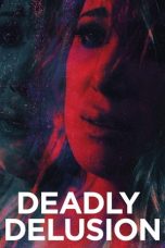 Nonton Streaming Download Drama Nonton Deadly Delusion 2017 Sub Indo Subtitle Indonesia