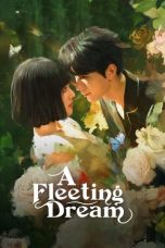 Nonton Streaming Download Drama Nonton A Fleeting Dream 2025 Sub Indo Subtitle Indonesia